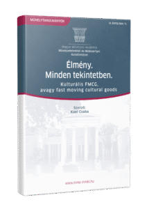 Élmény. Minden tekintetben. – Kulturális FMCG, avagy fast moving cultural goods