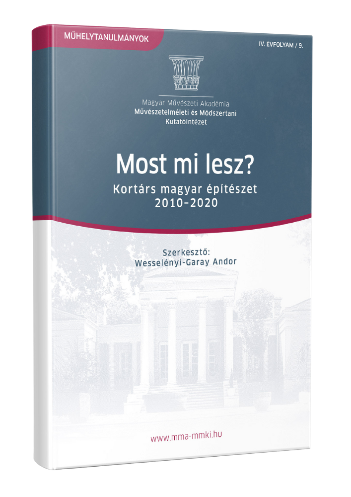 Most mi lesz? – Kortárs magyar építészet 2010–2020