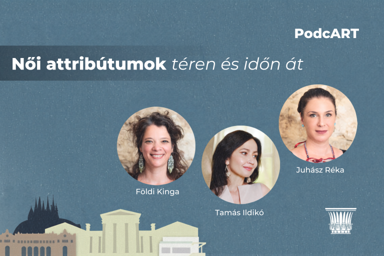 Női attribútumok téren és időn át | Tamás Ildikó, Földi Kinga, Juhász Réka