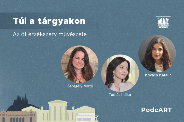 Túl a tárgyakon: az öt érzékszerv művészete | Tamás Ildikó, Seregély Mirtill, Kovách Katalin