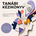 Fejlesztő művészet, fejlődő művészetpedagógia. A kreatív és problémamegoldó gondolkodás fejlesztése és fejlődésének mérése. Tanári kézikönyv