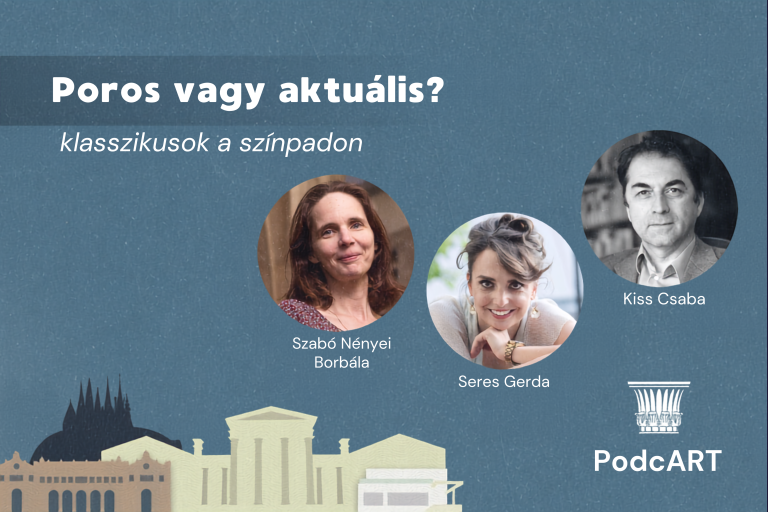 Poros vagy aktuális? – klasszikusok a színpadon | Seres Gerda, Szabó Nényei Borbála, Kiss Csaba