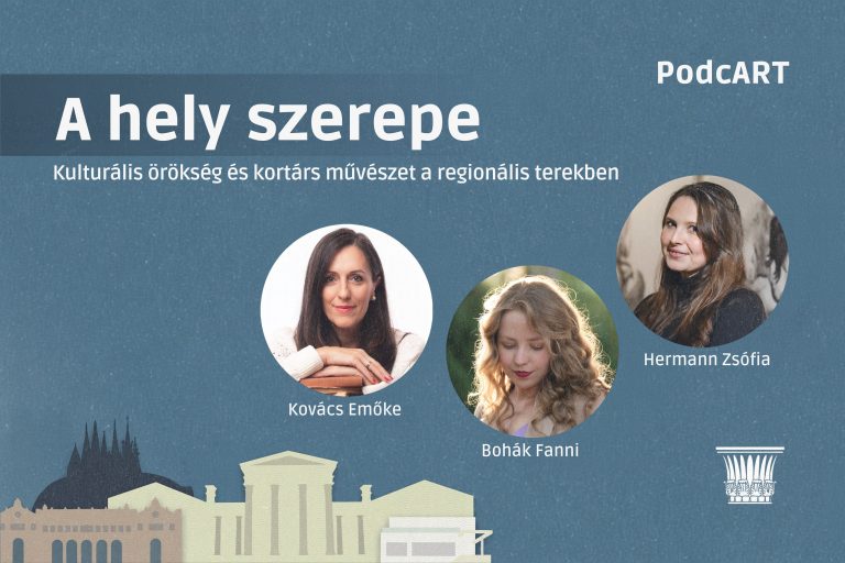 A hely szerepe – Kulturális örökség és kortárs művészet a regionális terekben | Bohák Fanni, dr. Kovács Emőke, Hermann Zsófia